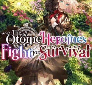 The Otome Heroine's Fight for Survival